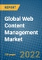 Global Web Content Management Market 2022-2028 - Product Image
