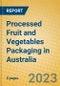 Processed Fruit and Vegetables Packaging in Australia - Product Image