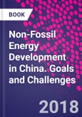 Non-Fossil Energy Development in China. Goals and Challenges- Product Image
