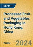 Processed Fruit and Vegetables Packaging in Hong Kong, China- Product Image