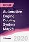 Automotive Engine Cooling System Market - Forecast (2020 - 2025) - Product Thumbnail Image