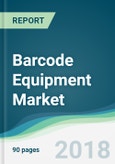 Barcode Equipment Market - Industry Trends, Opportunities and Forecasts to 2023- Product Image
