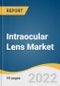 Intraocular Lens Market Size, Share & Trends Analysis Report by Product (Multifocal Intraocular Lens, Toric Intraocular Lens), by End Use (Hospitals, Ambulatory Surgery Centers), by Region, and Segment Forecasts, 2022-2030 - Product Image