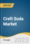 Craft Soda Market Size, Share & Trends Analysis Report By Flavor (Cola, Tropical Fruits, Berries), By Packaging (Glass, Cans, Plastic), By Distribution Channel (On-trade, Off-trade), By Region, And Segment Forecasts, 2023 - 2030 - Product Thumbnail Image
