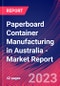 Paperboard Container Manufacturing in Australia - Industry Market Research Report - Product Image