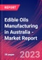 Edible Oils Manufacturing in Australia - Industry Market Research Report - Product Thumbnail Image