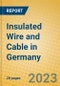 Insulated Wire and Cable in Germany - Product Image