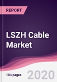 LSZH Cable Market - Forecast (2020 - 2025)- Product Image