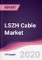 LSZH Cable Market - Forecast (2020 - 2025) - Product Thumbnail Image