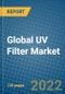 Global UV Filter Market 2022-2028 - Product Image