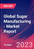 Global Sugar Manufacturing - Industry Market Research Report- Product Image