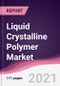 Liquid Crystalline Polymer Market - Product Thumbnail Image