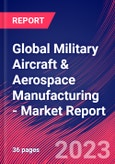 Global Military Aircraft & Aerospace Manufacturing - Industry Market Research Report- Product Image