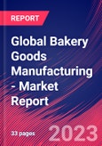 Global Bakery Goods Manufacturing - Industry Market Research Report- Product Image
