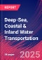 Deep-Sea, Coastal & Inland Water Transportation - Market Research Report 2015-2030 - Product Image