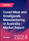 Cured Meat and Smallgoods Manufacturing in Australia - Industry Market Research Report - Product Image