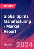 Global Spirits Manufacturing - Industry Market Research Report- Product Image
