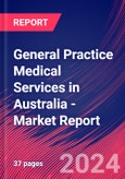 General Practice Medical Services in Australia - Industry Market Research Report- Product Image