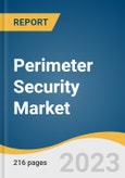 Perimeter Security Market Size, Share & Trends Analysis Report By System (Alarms & Notification, Video Surveillance), By Service, By End Use (Government, Transportation), And Segment Forecasts, 2019 - 2025- Product Image