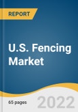 U.S. Fencing Market Size, Share & Trends Analysis Report by Material (Metal, Wood, Concrete, Plastic & Composites), by Application, by Region, and Segment Forecasts, 2022-2030- Product Image