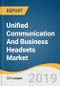 Unified Communication (UC) And Business Headsets Market Size, Share, & Trends Analysis Report By Product, Type, Price, Distribution Channel, End Use, And Segment Forecasts, 2019 - 2025 - Product Thumbnail Image