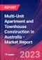 Multi-Unit Apartment and Townhouse Construction in Australia - Industry Market Research Report - Product Image
