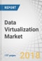 Data Virtualization Market by Component (Standalone Software, Data Integration Solution, Application Tool Solution), Deployment Mode (Cloud and On-Premises), Data Consumer, Enterprise Size, End-User, and Region - Global Forecast to 2022 - Product Thumbnail Image