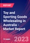 Toy and Sporting Goods Wholesaling in Australia - Industry Market Research Report - Product Image