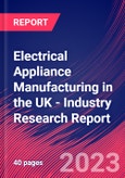 Electrical Appliance Manufacturing in the UK - Industry Research Report- Product Image