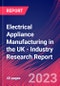 Electrical Appliance Manufacturing in the UK - Industry Research Report - Product Image