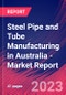 Steel Pipe and Tube Manufacturing in Australia - Industry Market Research Report - Product Thumbnail Image