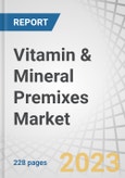 Vitamin & Mineral Premixes Market by Type (Vitamins, Minerals, Vitamin & Mineral Combinations), Application (Food & Beverages, Feed, Healthcare, and Cosmetics & Personal Care), Form (Dry and Liquid), Functionality and Region - Global Forecast to 2027- Product Image