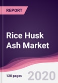 Rice Husk Ash Market - Forecast (2020 - 2025)- Product Image