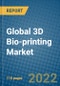 Global 3D Bio-printing Market 2022-2028 - Product Image