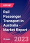 Rail Passenger Transport in Australia - Industry Market Research Report - Product Image