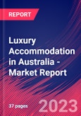Luxury Accommodation in Australia - Industry Market Research Report- Product Image