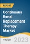 Continuous Renal Replacement Therapy Market Size, Share & Trends Analysis Report by Product (System, Consumables), by Modality (Slow Continuous Ultra-Filtration, Continuous Veno-Venous Hemofiltration, by Region, and Segment Forecasts, 2022-2030 - Product Image