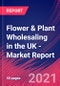 Flower & Plant Wholesaling in the UK - Industry Market Research Report - Product Image