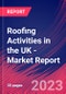 Roofing Activities in the UK - Industry Market Research Report - Product Thumbnail Image