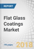 Flat Glass Coatings Market by Resin Type (Polyurethane, Epoxy, Acrylic), Technology (Solvent & Water-Based, Nano Coatings), Application (Mirror, Solar Power, Architectural, Automotive & Transportation, Decorative) & Region - Global Forecast to 2022- Product Image
