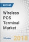 Wireless POS Terminal Market by Component (Hardware, Software & Services), Type (Portable Countertop & PIN Pad, mPOS, Smart POS), Industry (Retail, Hospitality, Healthcare, Transportation, Sports & Entertainment) & Geography- Global Forecast to 2023 - Product Thumbnail Image