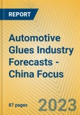 Automotive Glues Industry Forecasts - China Focus- Product Image
