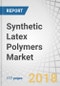 Synthetic Latex Polymers Market by Type (Styrene Acrylic, Acrylic, SB Latex, VAE, PVAc, Vinyl Acetate CoPolymer), Application (Paints & Coatings, Adhesives & Sealants, Paper & Paperboard, Carpets, Nonwovens), and Region - Global Forecast to 2022 - Product Thumbnail Image