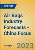 Air Bags Industry Forecasts - China Focus- Product Image