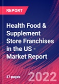 Health Food & Supplement Store Franchises in the US - Industry Market Research Report- Product Image