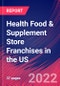 Health Food & Supplement Store Franchises in the US - Industry Market Research Report - Product Thumbnail Image