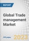 Global Trade Management Market by Component (Solutions, and Services), Deployment Mode (On-Premises, and Cloud), Organization Size (Large enterprises, Small and medium-sized enterprises), Vertical and Region - Forecast to 2027 - Product Image