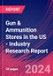 Gun & Ammunition Stores in the US - Industry Research Report - Product Thumbnail Image