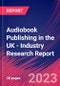 Audiobook Publishing in the UK - Industry Research Report - Product Thumbnail Image