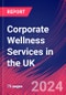 Corporate Wellness Services in the UK - Industry Market Research Report - Product Thumbnail Image